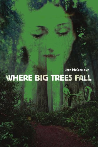 Where Big Trees Fall [Paperback]
