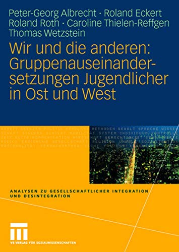 Wir und die anderen Gruppenauseinandersetzungen Jugendlicher in Ost und West [Paperback]