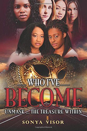Who I've Become Is Not Who I Am (taking Off The Mask) [Paperback]