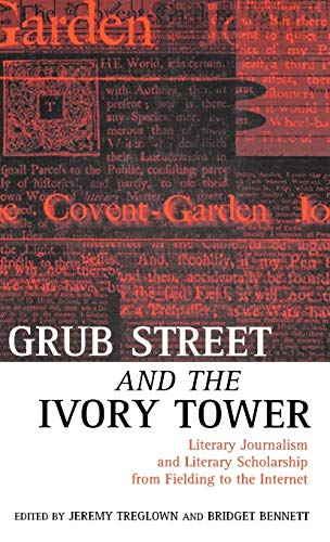 Grub Street and the Ivory Tower Literary Journalism and Literary Scholarship fr [Hardcover]