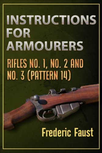Instructions For Armourers Rifles No. 1, No.2 And No. 3 (pattern 14) (lee-Enfie [Paperback]