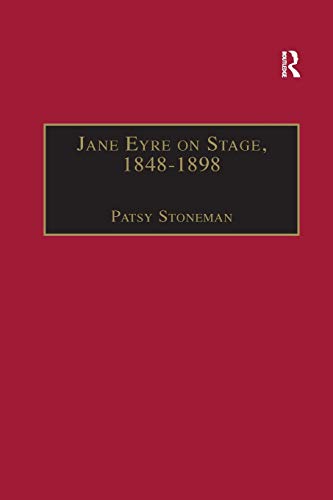 Jane Eyre on Stage, 18481898 An Illustrated Edition of Eight Plays with Contex [Paperback]