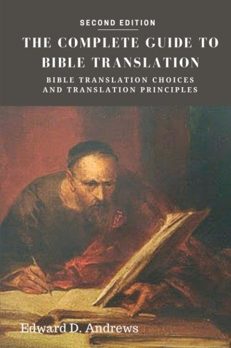 The Complete Guide To Bible Translation Bible Translation Choices And Translati [Paperback]