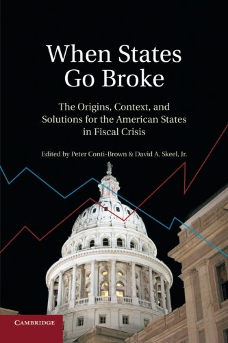 When States Go Broke The Origins, Context, and Solutions for the American State [Paperback]