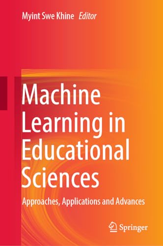 Machine Learning in Educational Sciences Approaches, Applications and Advances [Hardcover]
