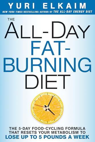 The All-Day Fat-Burning Diet The 5-Day Food-Cycling Formula That Resets Your Me [Hardcover]
