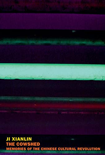 The Cowshed Memories of the Chinese Cultural Revolution [Paperback]