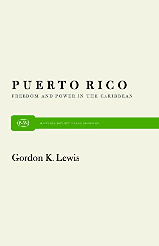 Puerto Rico Freedom and Power in the Caribbean [Paperback]