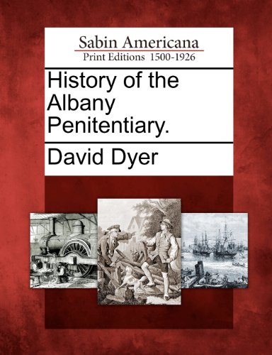 History of the Albany Penitentiary [Paperback]