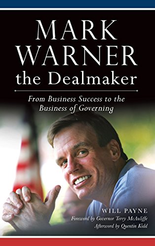 Mark Warner the Dealmaker  From Business Success to the Business of Governing [Hardcover]