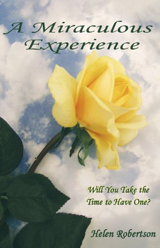 Miraculous Experience  Will You Take the Time to Have One [Hardcover]