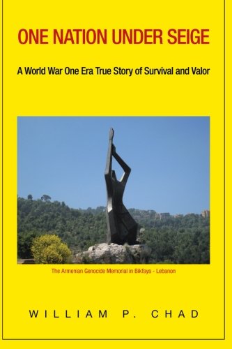 One Nation under Seige  A World War One Era True Story of Survival and Valor [Paperback]