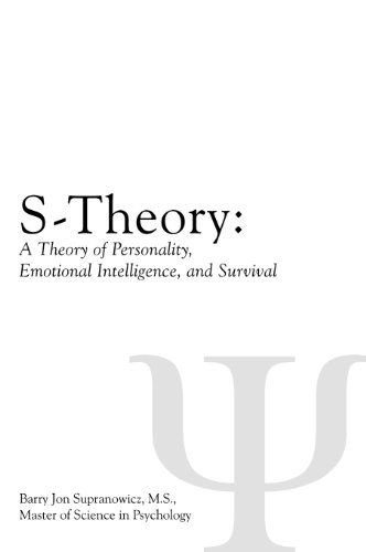 S-Theory  A Theory Of Personality, Emotional Intelligence, And Survival [Hardcover]