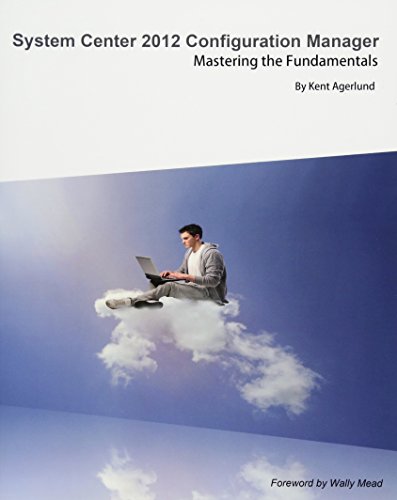 System Center 2012 Configuration Manager: Mastering The Fundamentals [Paperback]