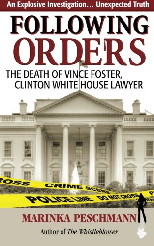 Following Orders The Death Of Vince Foster, Clinton White House Lawyer [Paperback]