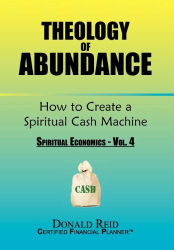 Theology of Abundance  How to Create a Spiritual Cash Machine [Hardcover]
