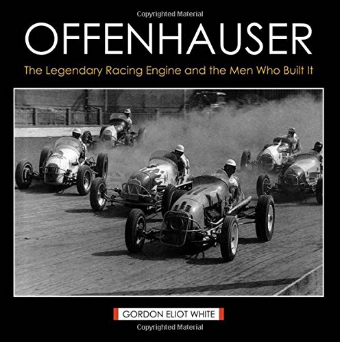 Offenhauser The Legendary Racing Engine And The Men Who Built It [Paperback]