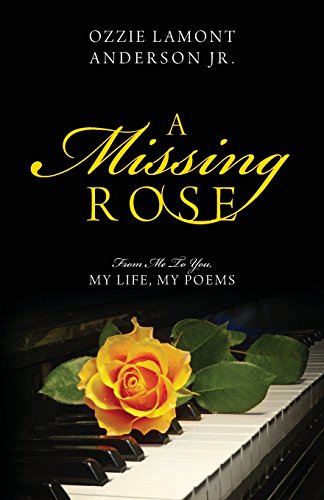 A Missing Rose From Me To You, My Life, My Poems [Paperback]