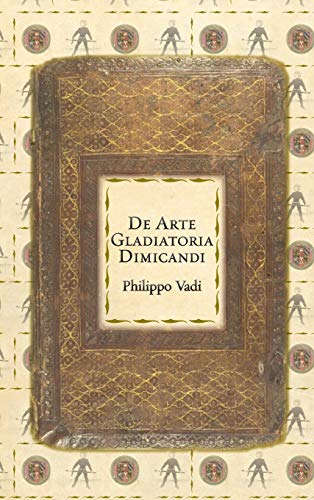 De Arte Gladiatoria Dimicandi [Hardcover]