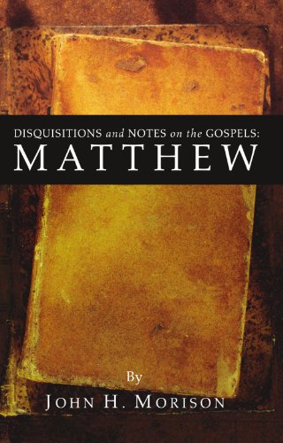 Disquisitions and Notes on the Gospels  Matthew [Paperback]