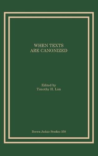 When Texts Are Canonized (brown Judaic Studies) [Hardcover]