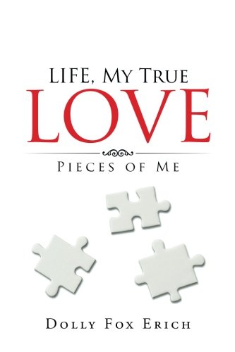 Life, My True Love Pieces Of Me [Paperback]