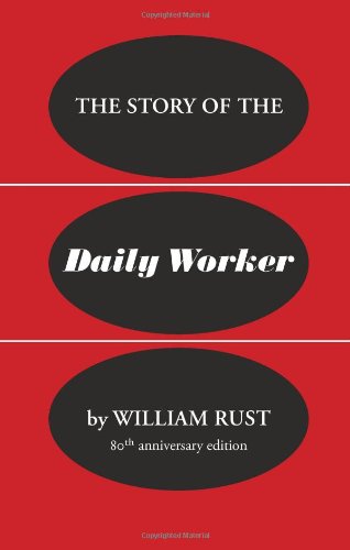 The Story Of The Daily Worker [Paperback]