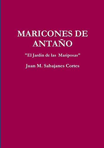 MARICONES de ANTAo el Jardin de Las Mariposas [Paperback]