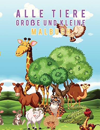 Alle Tiere Groe Und Kleine Malbuch (german Edition) [Paperback]