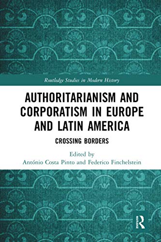 Authoritarianism and Corporatism in Europe and Latin America Crossing Borders [Paperback]
