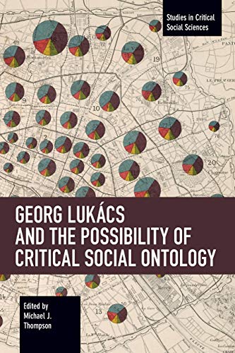 Georg Lukcs and the Possibility of Critical Social Ontology [Paperback]