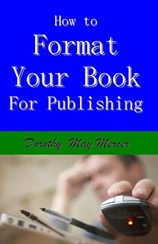 How to Format Your Book  For Publishing [Paperback]