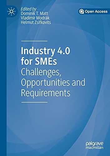 Industry 4.0 for SMEs Challenges, Opportunities and Requirements [Paperback]