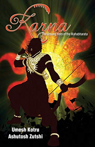 Karna The Unsung Hero Of The Mahabharata [Paperback]