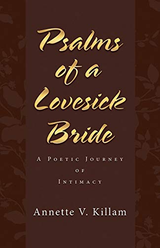 Psalms Of A Lovesick Bride A Poetic Journey Of Intimacy [Paperback]