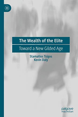 The Wealth of the Elite: Toward a New Gilded Age [Hardcover]