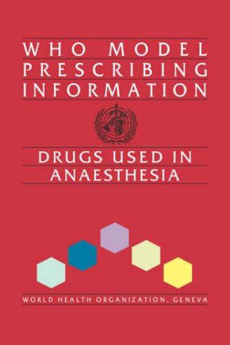 WHO Model Prescribing Information : Drugs Used in Anaesthesia [Unknown]