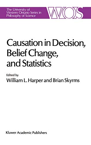 Causation in Decision, Belief Change, and Statistics: Proceedings of the Irvine  [Hardcover]