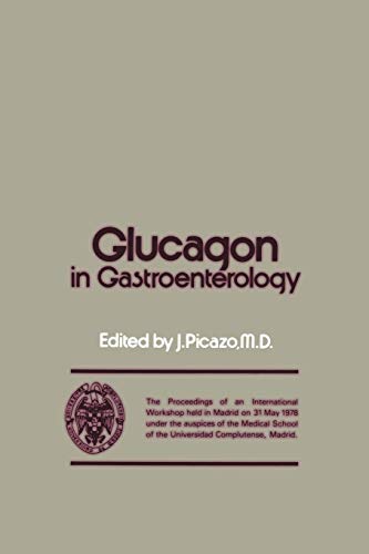 Glucagon in Gastroenterology: The Proceedings of an International Workshop held  [Paperback]