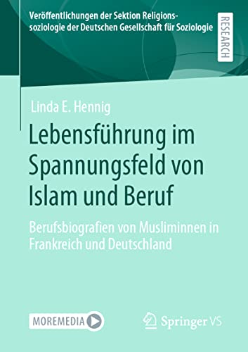 Lebensfhrung im Spannungsfeld von Islam und Beruf Berufsbiografien von Muslimi [Paperback]