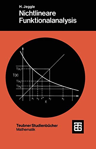 Nichtlineare Funktionalanalysis Existenz von Lsungen nichtlinearer Gleichungen [Paperback]