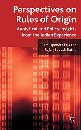 Perspectives on Rules of Origin Analytical and Policy Insights from the Indian  [Hardcover]