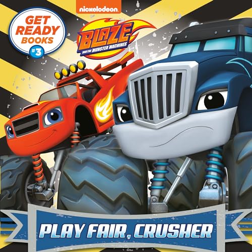 Get Ready Books 3 Play Fair, Crusher (Blaze and the Monster Machines) [Paperback]