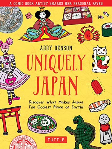 Uniquely Japan A Comic Book Artist Shares Her Personal Faves - Discover What Ma [Hardcover]