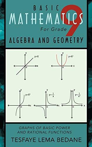 Basic Mathematics For Grade 9 Algebra And Geometry Graphs Of Basic Power And Ra [Hardcover]