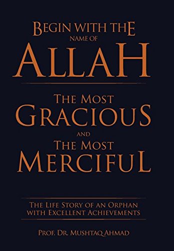 Begin with the Name of Allah the Most Gracious and the Most Merciful  The Life  [Hardcover]