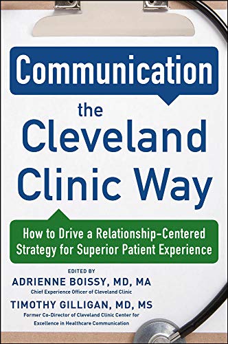 Communication the Cleveland Clinic Way How to Drive a Relationship-Centered Str [Hardcover]