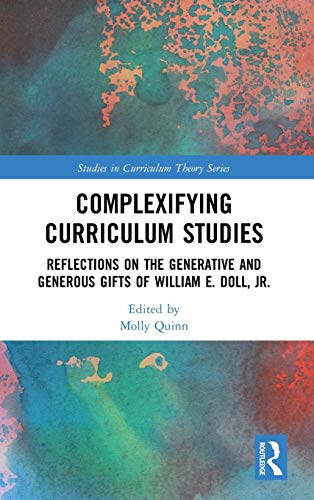 Complexifying Curriculum Studies Reflections on the Generative and Generous Gif [Hardcover]
