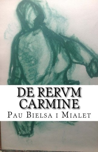 De Rervm Carmine Formes De Composici Potica A La Roma Del Segle Primer Teoria [Paperback]
