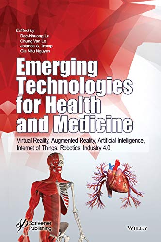 Emerging Technologies for Health and Medicine Virtual Reality, Augmented Realit [Hardcover]
